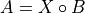 A = X \circ B